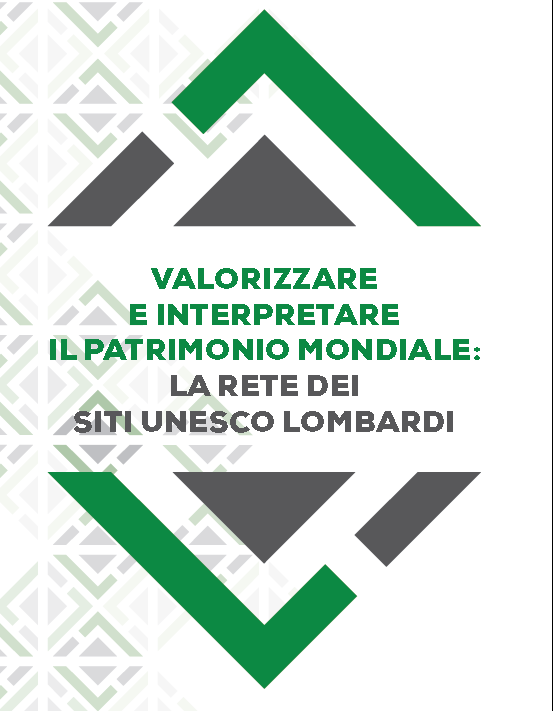 Valorizzare e interpretare il Patrimonio Mondiale: la rete dei Siti Unesco Lombardi